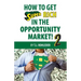 How to Get Super Rich in the Opportunity Market 2