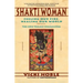 Shakti Woman: Feeling Our Fire, Healing Our World