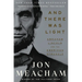 And There Was Light: Abraham Lincoln and the American Struggle