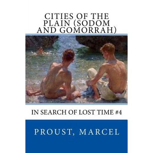 Cities of the Plain (Sodom and Gomorrah): In Search of Lost Time #4