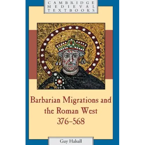 Barbarian Migrations and the Roman West, 376-568