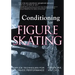 Conditioning for Figure Skating: Off-Ice Techniques for On-Ice Performance