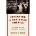 Inventing a Christian America: The Myth of the Religious Founding