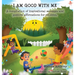 I Am Good with Me: A compilation of inspirational messages and positive affirmations for children.