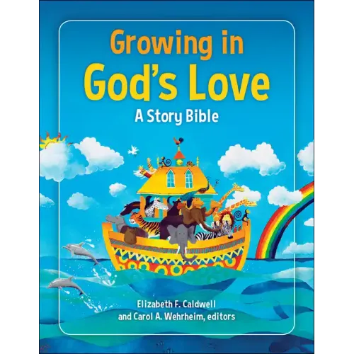 Growing in God's Love: A Story Bible