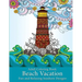 Adult Coloring Book: Beach Vacation: Fun and Relaxing Seashore Designs