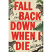 Fall Back Down When I Die
