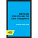 The French Revolution and the Birth of Modernity