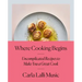 Where Cooking Begins: Uncomplicated Recipes to Make You a Great Cook: A Cookbook