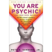 You Are Psychic!: The Free Soul Method