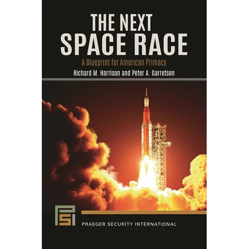 The Next Space Race: A Blueprint for American Primacy