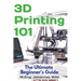 3D Printing 101: The Ultimate Beginner's Guide