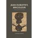 Jean Dubuffet, Bricoleur: Portraits, Pastiche, Performativity