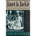 Janet and Jackie: The Story of a Mother and Her Daughter, Jacqueline Kennedy Onassis
