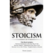 Stoicism: 3 Books in One - Stoicism: Introduction to the Stoic Way of Life, Stoicism Mastery: Mastering the Stoic Way of Life, S