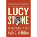Lucy Stone: An Unapologetic Life
