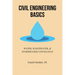 Civil Engineering Basics: Water, Wastewater, and Stormwater Conveyance