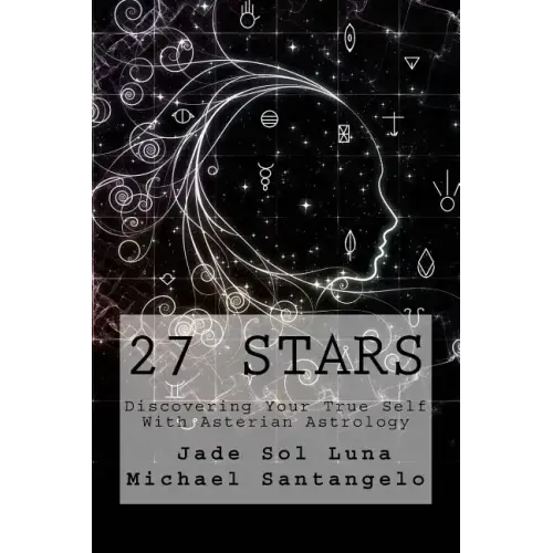 27 Stars: Discovering Your True Self With Asterian Astrology