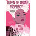 Queen of Urban Prophecy