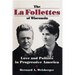 La Follettes of Wisconsin: Love and Politics in Progressive America