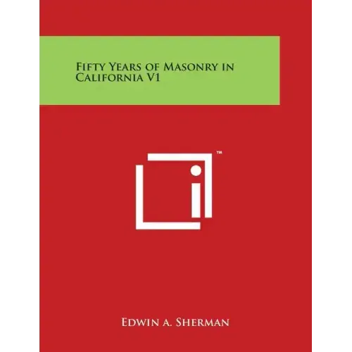 Fifty Years of Masonry in California V1
