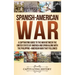 Spanish-American War: A Captivating Guide to the War Between the United States of America and Spain along with The Philippine-American War that Follow