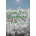 The Making of an Accidental Nun: A True Life Story