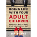 Doing Life with Your Adult Children: Keep Your Mouth Shut and the Welcome Mat Out