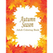 Autumn Adult Coloring Book: 25 Stress Relieving Designs For The Fall Season