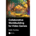 Collaborative Worldbuilding for Video Games