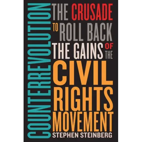 Counterrevolution: The Crusade to Roll Back the Gains of the Civil Rights Movement