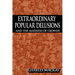 Extraordinary Popular Delusions and the Madness of Crowds