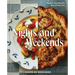 Nights and Weekends: Recipes That Make the Most of Your Time - A Cookbook