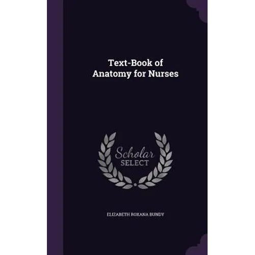 Text-Book of Anatomy for Nurses