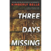 Three Days Missing: A Novel of Psychological Suspense