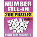 Number Fill In Puzzle Book For Adults (Volume 3): 200 Number Fill-Ins Puzzles And 12,000+ Numbers To Fill (Number Fill-In Puzzle Books for Adults)