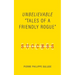 Unbelievable: Tales of a Friendly Rogue