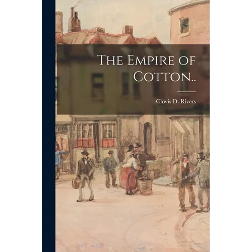 The Empire of Cotton..