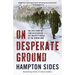 On Desperate Ground: The Epic Story of Chosin Reservoir--The Greatest Battle of the Korean War