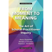 From Moment to Meaning: The Art of Scholar-Practitioner Inquiry