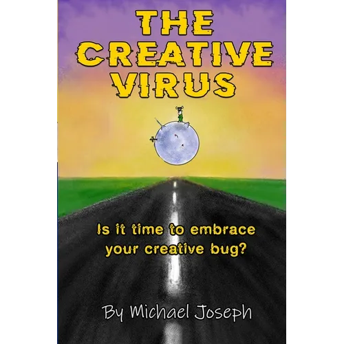 The Creative Virus: Is It Time to Embrace Your Creative Bug?