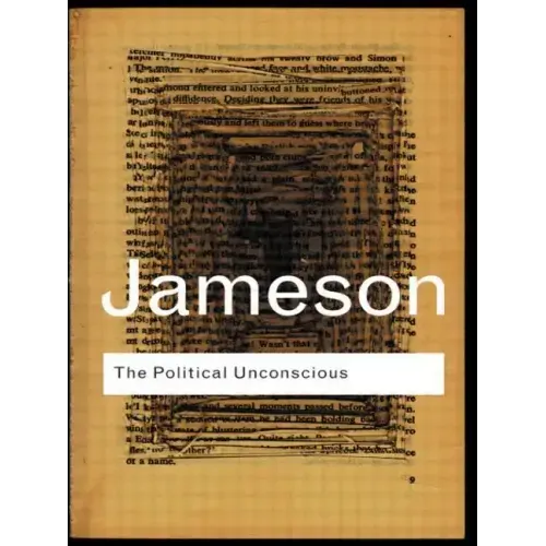 The Political Unconscious: Narrative as a Socially Symbolic ACT