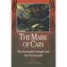 The Mark of Cain: Psychoanalytic Insight and the Psychopath