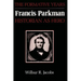 Francis Parkman, Historian as Hero: The Formative Years