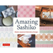 Amazing Sashiko: Modern Japanese Embroidery Designs (Full-Size Templates and Grids)