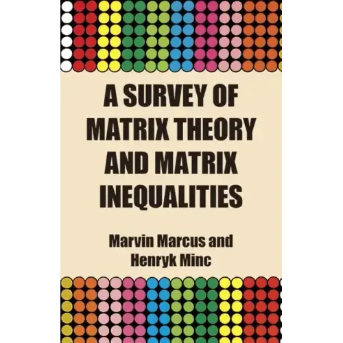 A Survey of Matrix Theory and Matrix Inequalities