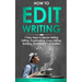 How to Edit Writing: 7 Easy Steps to Master Writing Editing, Proofreading, Copy Editing, Spelling, Grammar & Punctuation