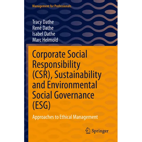 Corporate Social Responsibility (Csr), Sustainability and Environmental Social Governance (Esg): Approaches to Ethical Management