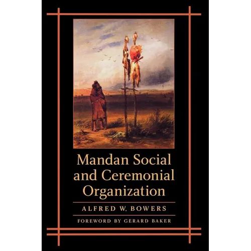 Mandan Social and Ceremonial Organization
