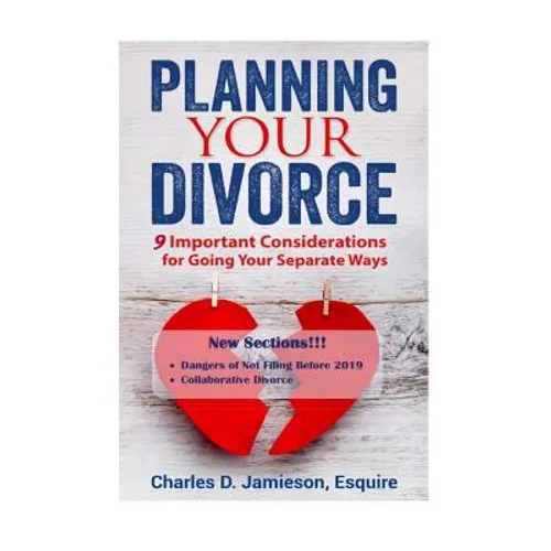 Planning Your Divorce: 9 Important Considerations for Going Your Separate Ways